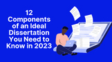12 Components of an Ideal Dissertation You Need to Know in 2023