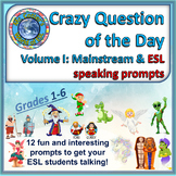 12 ESL Speaking Prompts / Discussion Prompts: Crazy Questi