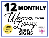 12 Monthly Welcome to the Library Signs (Color)