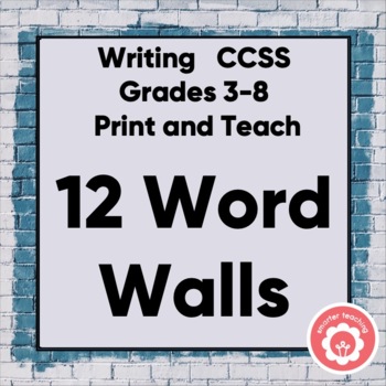Preview of Twelve Word Walls for Growing Writers CCSS Grades 3-8 Print and Teach