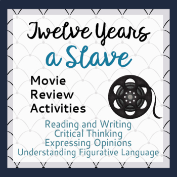 Preview of 12 YEARS A SLAVE Movie Review Activities PRINT and EASEL
