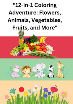 Preview of 12 coloring books pack Flowers, Animals, Vegetables fruits and more