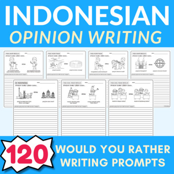 Preview of 120 Bahasa Indonesia opinion writing prompts (Would you rather questions)