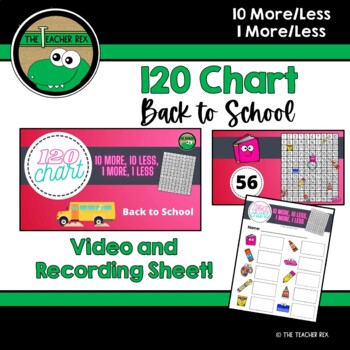 Preview of 120 Chart 10 More/Less, 1 More/Less - Back to School (video and recording sheet)