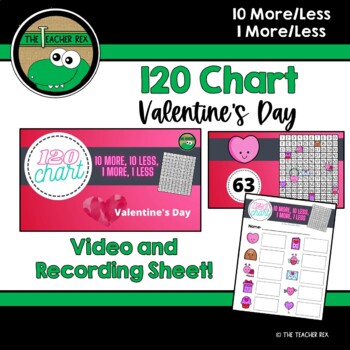 Preview of 120 Chart 10 More/Less, 1 More/Less - Valentine's Day (video & recording sheet)