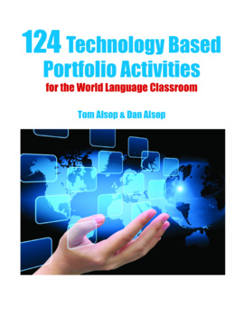 Preview of 124 Technology Based Portfolio Activities for the World Language Classroom