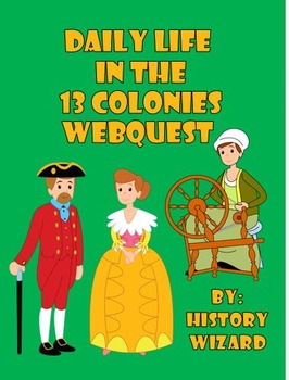 Preview of 13 Colonies: Colonial Daily Life Webquest