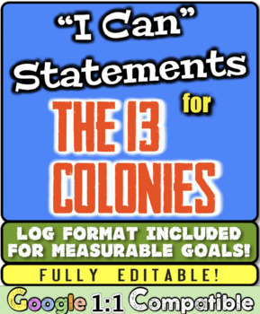 Preview of 13 Colonies "I Can" Statements & Learning Goals! Log Format & Measurable Goals!