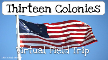 Preview of Thirteen Colonies Virtual Field Trip - Colonial America, 13 Colonies