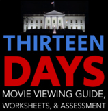 13 Days Movie Viewing Guide, Worksheets, Historical Analys