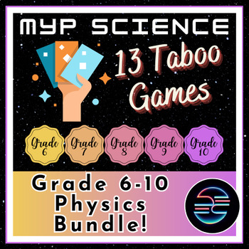 Preview of 13 Physics Taboo Review Games Bundle - Grade 6-10 MYP Middle School Science