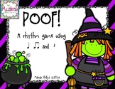 Poof! A Rhythm Game for Quarter Note, Rest & Eighth Notes