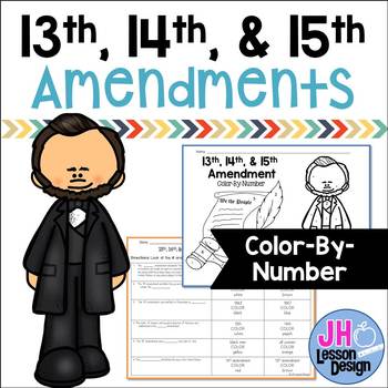 13th 14th and 15th Amendments: Color-By-Number by JH Lesson Design