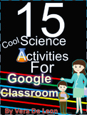 15 Cool Science Activities for Google Classroom