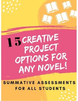 Preview of 15 Creative Project Options for ANY NOVEL! [Summative Assessment]