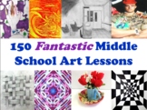 150 Fantastic Middle School Art Lessons