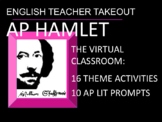 16 AP Hamlet Virtual Classroom Thematic Activities and 10 AP Essay Prompts