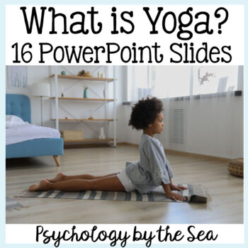Preview of 16-Slide PowerPoint Presentation: What is Yoga? Yoga, Breathing, Poses