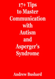 17+ Tips to Master Communication with Autism and Asperger'
