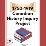 1750-1919 Canadian History Inquiry Project - BC Grade 9 So