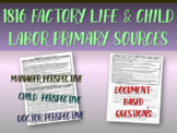 1816 FACTORY LIFE & CHILD LABOR Primary Source Documents: 