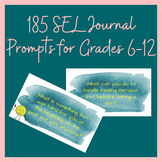 185 Days SEL Journal Prompts for Grades 6-12 - Digital AND Print