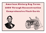 1850s Through Reconstruction Key Term Flashcards