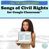 1960s Civil Rights Songs: You, the Curator Webquest