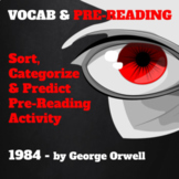 1984 Pre-Reading: Sort, Categorize & Predict; Vocab; Theme