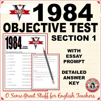 Preview of Orwell's 1984 Section 1 Objective Test and Essay Prompt with Key