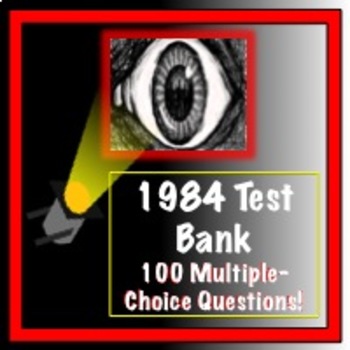 Preview of 1984 Test Bank 100 Questions!