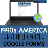 1990s America Multiple Choice Google Forms Distance Learning