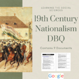 19th Century Nationalism DBQ: 9 Documents & an Essay Organizer