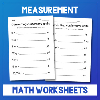 Preview of Converting Customary Units of Length, Weight and Volume - Measurement Worksheets