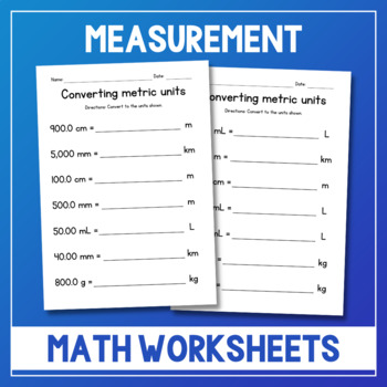 Preview of Converting Metric Units of Length, Weight and Capacity - Measurement Worksheets