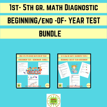 Preview of 1ST-5TH GRADE MATH DIAGNOSTIC/PLACEMENT/BEGINNING/END-OF-YEAR ASSESSMENT BUNDLE