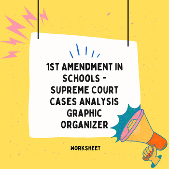 Preview of 1st Amendment in Schools - Supreme Court Cases Analysis Graphic Organizer