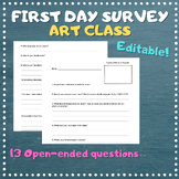 1st Day Survey - Art Class - OPEN ENDED - Questionnaire - 