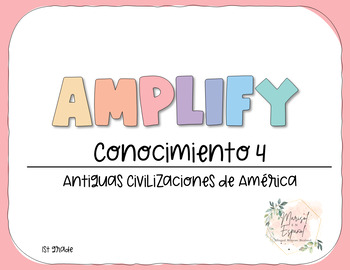 Preview of 1st Grade AMPLIFY (Spanish)| Conocimiento 4: Antiguas Civilizaciones de America