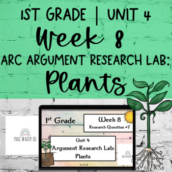 Preview of 1st Grade ARC Core | Unit 4 Week 8 | PLANTS