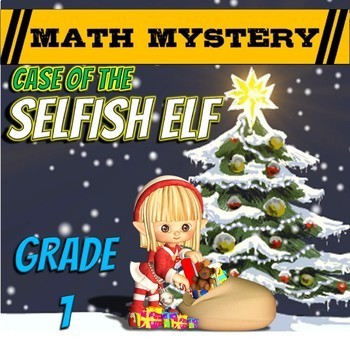 Preview of 1st Grade Christmas Activity: Christmas Math Mystery -Case of The Selfish Elf