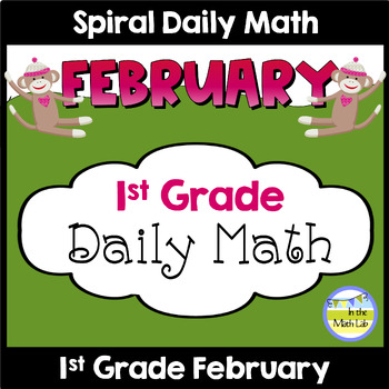 Preview of 1st Grade Daily Math Spiral Review FEBRUARY Morning Work or Warm ups