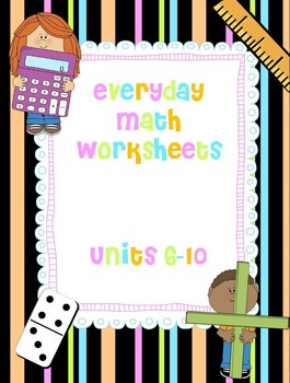Preview of 1st Grade Editable Everyday Math Worksheets Units 6-10 (EDM Worksheets)