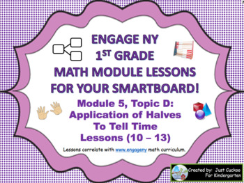 Preview of 1st Grade Engage NY Module 5 Topic D lessons 10 thru 13 for your SmartBoard