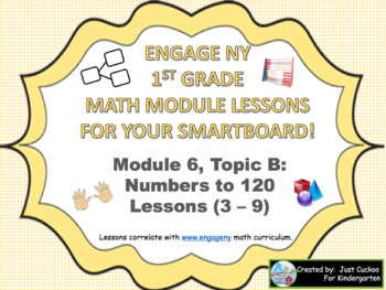 Preview of 1st Grade Engage NY Module 6 Topic B lessons 3 thru 9 for your SmartBoard