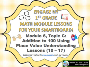 Preview of 1st Grade Engage NY Module 6 Topic C lessons 10 thru 17 for your SmartBoard