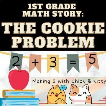 Preview of 1st Grade Eureka Math Companion Story: The Cookie Problem - Making 5