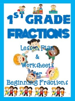 Preview of 1st Grade Fractions Lesson Plan and Worksheets