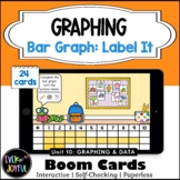 1st Grade Math Boom Cards [Unit 10] Bar Graph 0-10: Label 