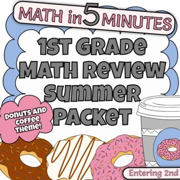 Preview of 1st Grade Math Review Summer Packet - 10 Week - Donut & Coffee Theme!